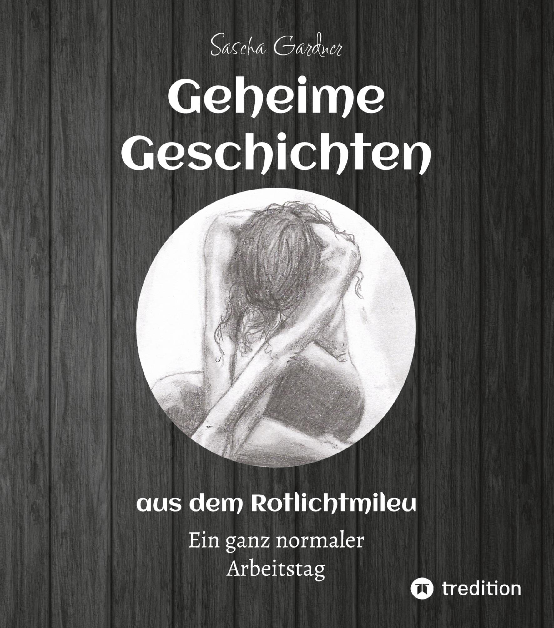 Cover: 9783347574427 | Geheime Geschichten aus dem Rotlichtmilieu BAND 1 | Sascha Gardner