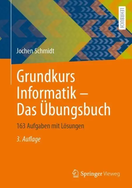 Cover: 9783658434427 | Grundkurs Informatik - Das Übungsbuch | 163 Aufgaben mit Lösungen