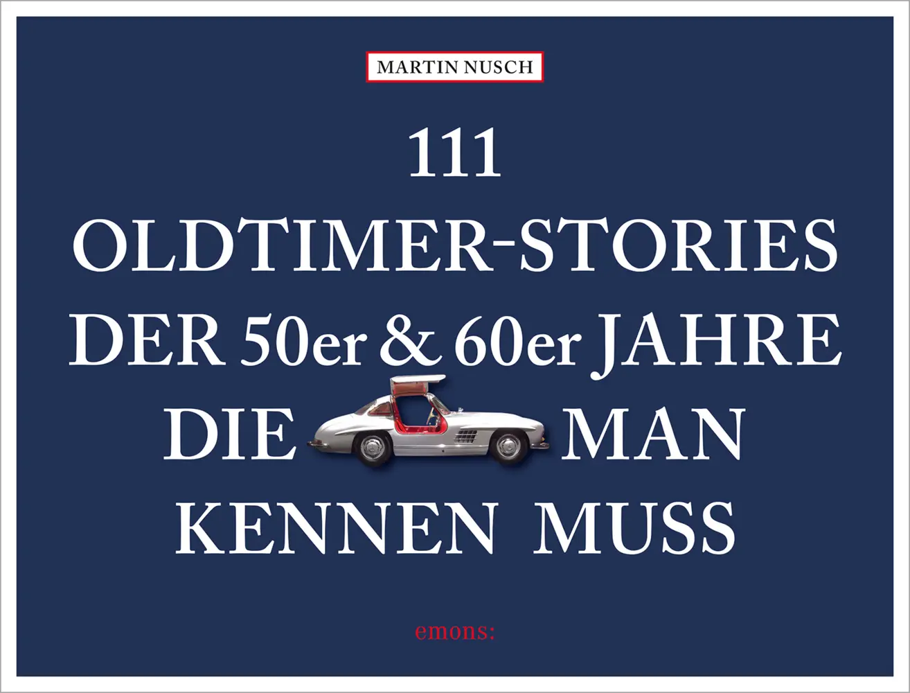 Cover: 9783740814427 | 111 Oldtimer-Stories der 50er und 60er Jahre, die man kennen muss