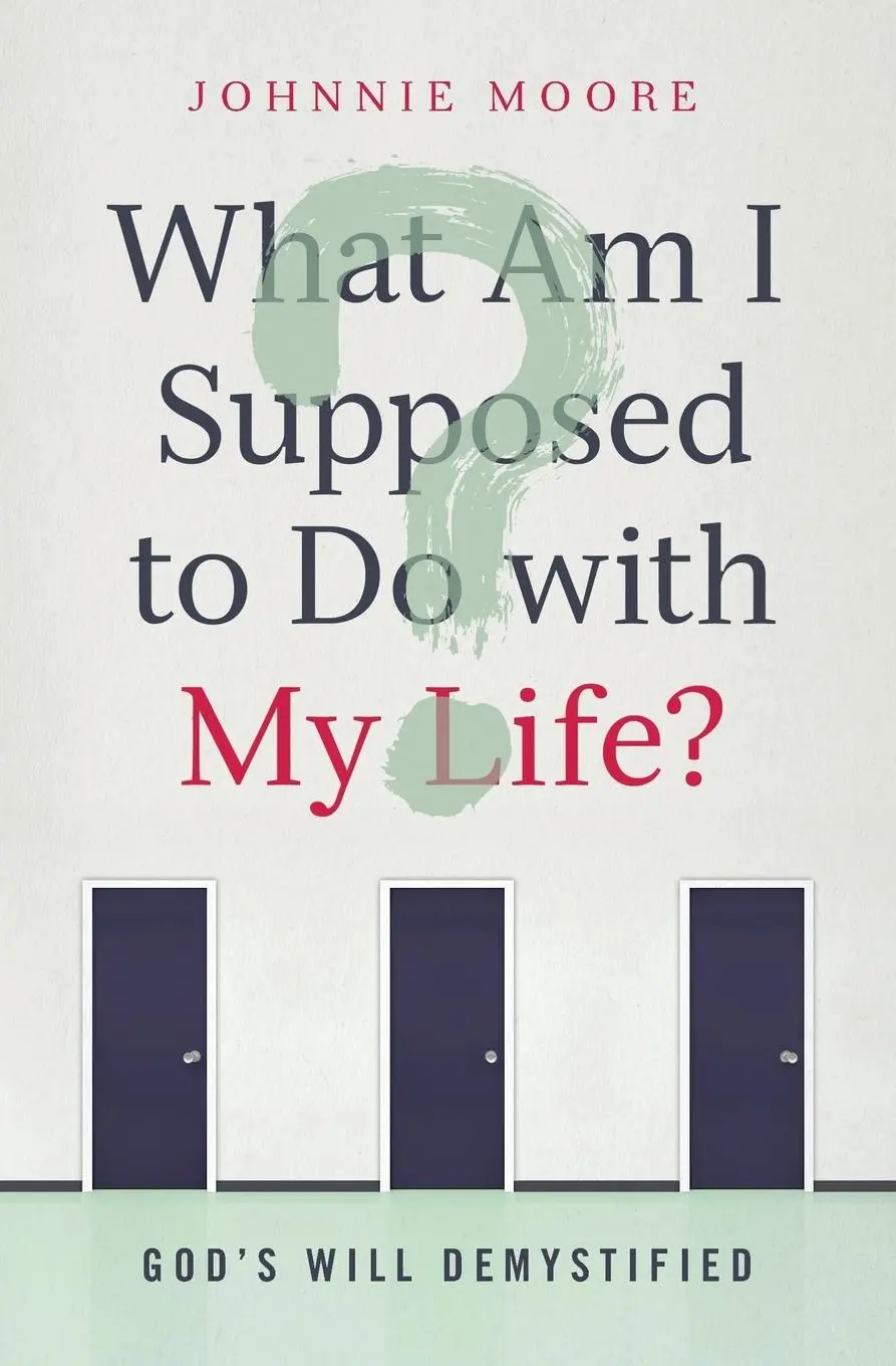 Cover: 9780849964527 | What Am I Supposed to Do W My | God's Will Demystified | Moore | Buch