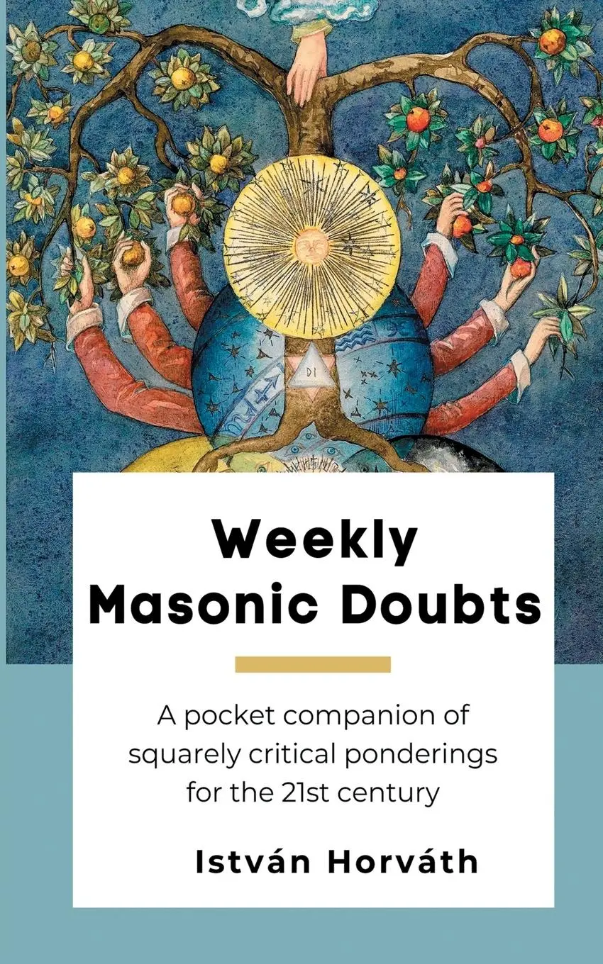 Cover: 9780991984527 | Weekly Masonic Doubts | István Horváth | Taschenbuch | Englisch | 2023