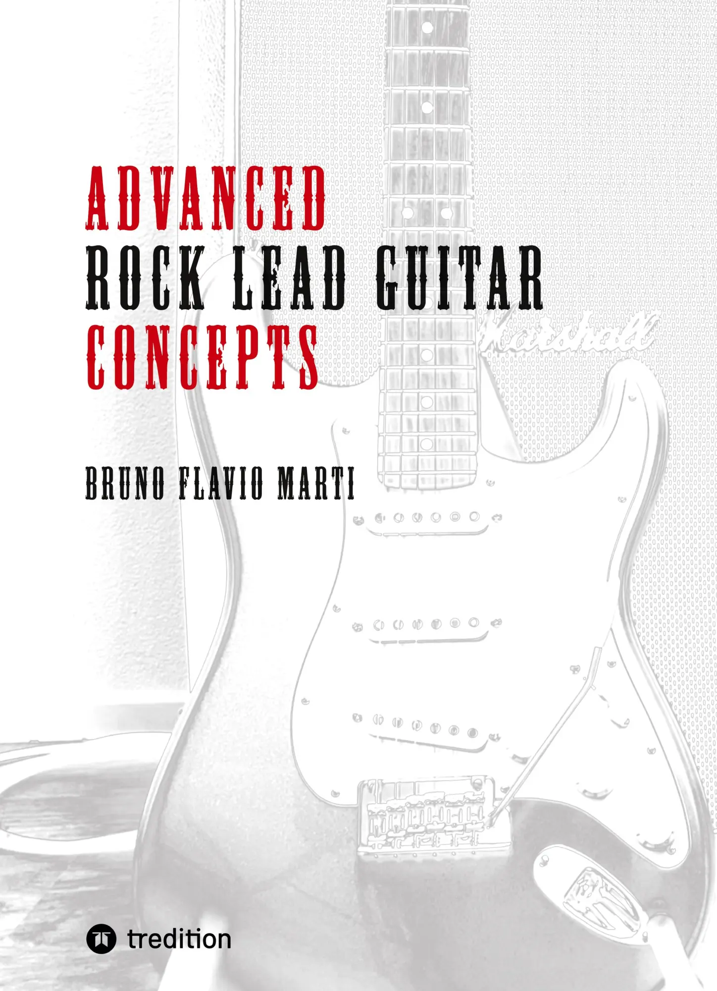 Cover: 9783384264527 | Advanced Rock Lead Guitar Concepts | Bruno Flavio Marti | Taschenbuch