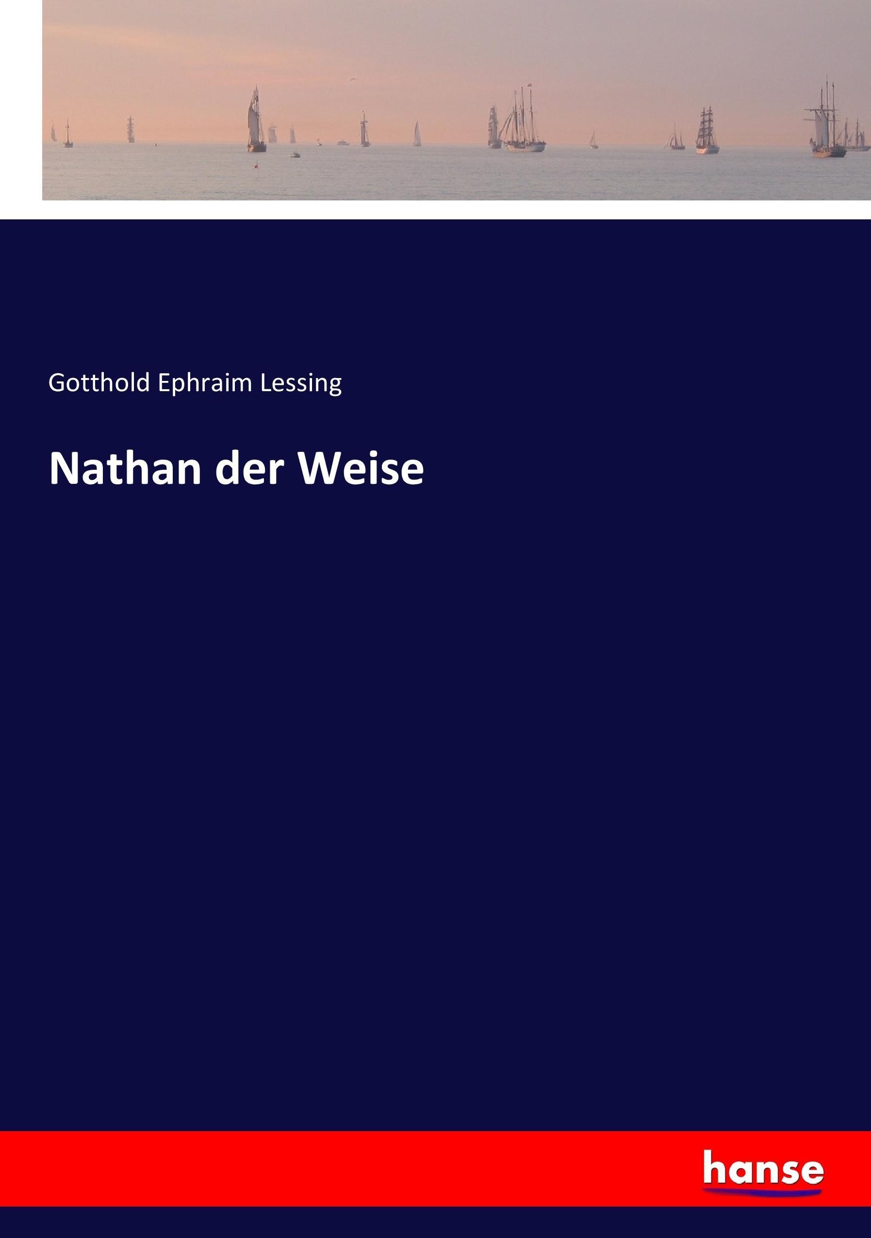 Nathan der Weise | Gotthold Ephraim Lessing | Taschenbuch | Paperback | 224 S. | Deutsch | 2017 | hansebooks | EAN 9783744624527 - Lessing, Gotthold Ephraim