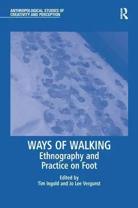 Cover: 9781138244627 | Ways of Walking | Ethnography and Practice on Foot | Vergunst (u. a.)