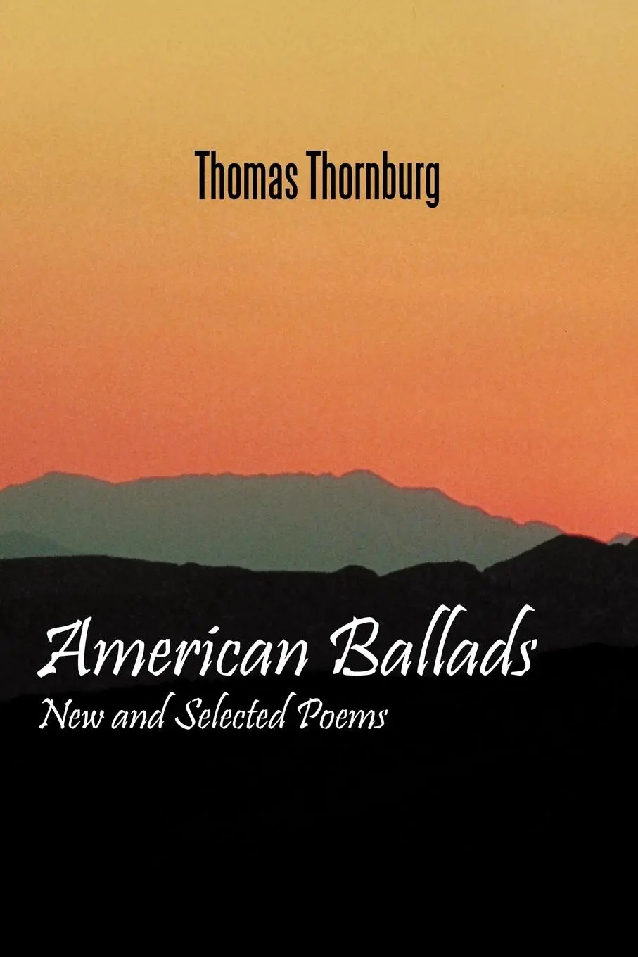 Cover: 9781449034627 | American Ballads | New and Selected Poems | Thomas Thornburg | Buch