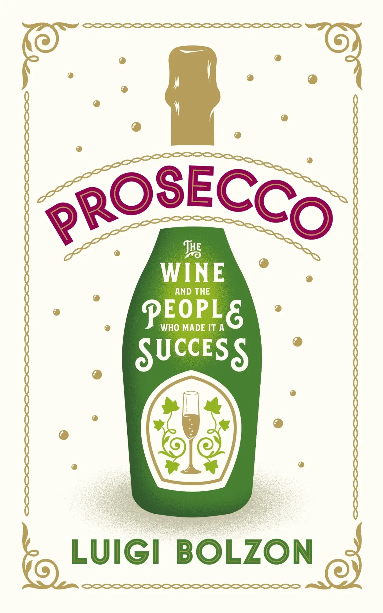Cover: 9781846884627 | Prosecco | The Wine and the People Who Made It a Success | Bolzon
