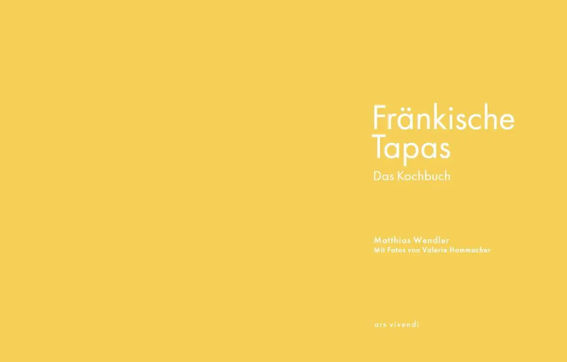 Bild: 9783747204627 | Fränkische Tapas | Das Kochbuch | Matthias Wendler | Buch | 176 S.