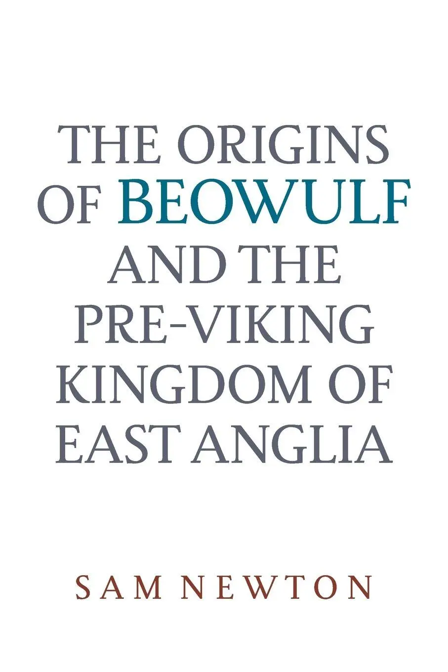 Cover: 9780859914727 | The Origins of Beowulf | And the Pre-Viking Kingdom of East Anglia