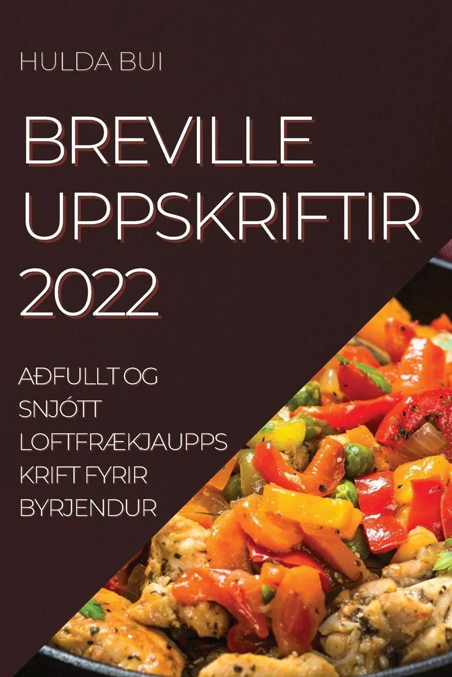 Cover: 9781837894727 | BREVILLE UPPSKRIFTIR 2022 | Hulda Bui | Taschenbuch | Isländisch