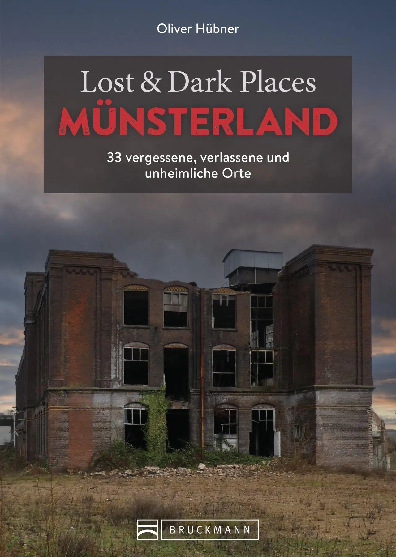 Cover: 9783734324727 | Lost &amp; Dark Places Münsterland | Oliver Hübner | Taschenbuch | 160 S.