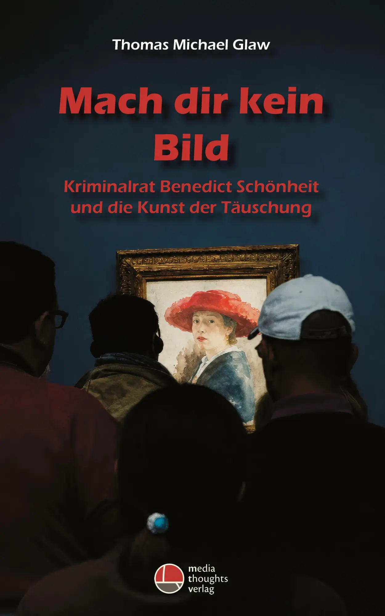 Cover: 9783947724727 | Mach dir kein Bild | Thomas Michael Glaw | Taschenbuch | 316 S. | 2026