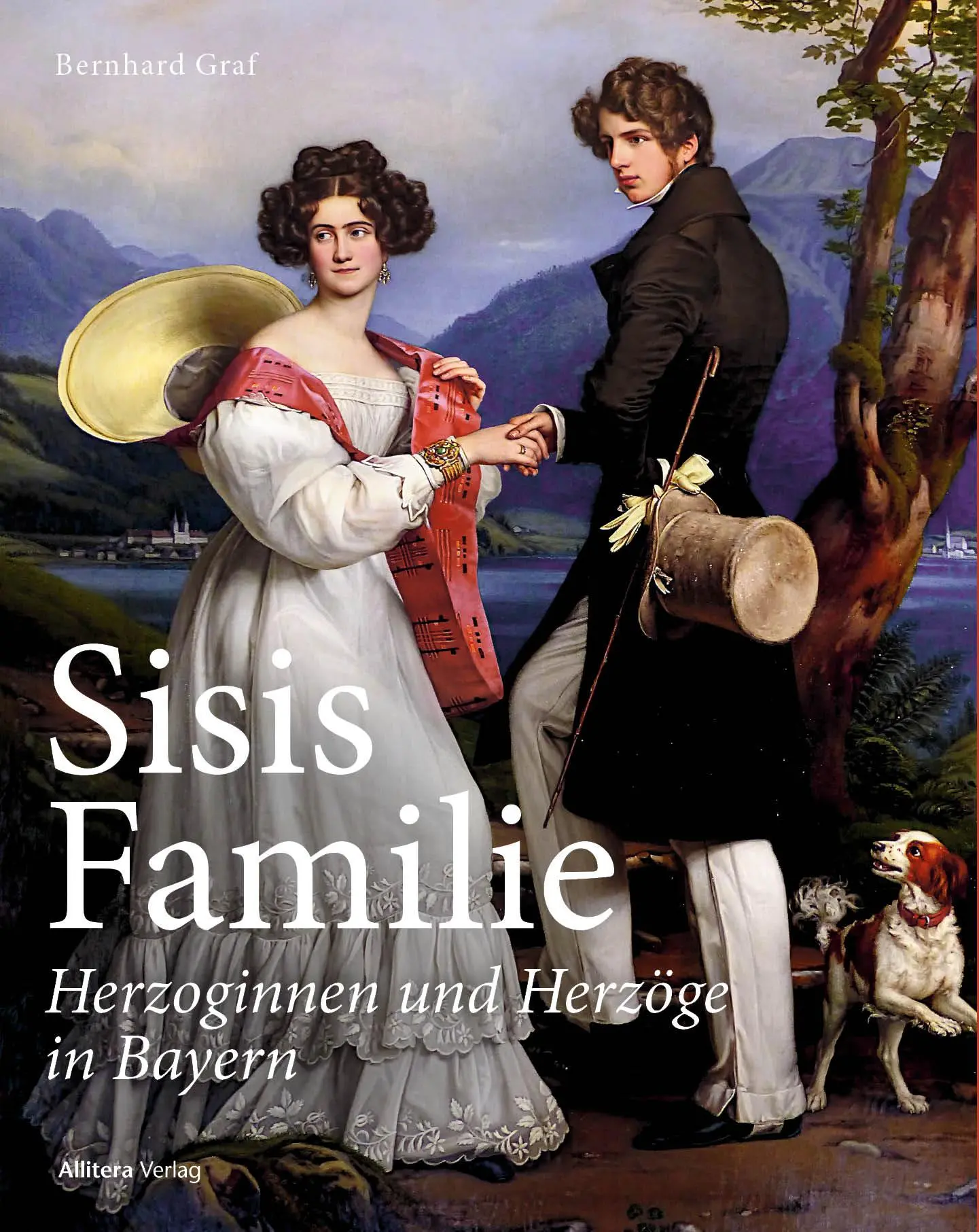 Cover: 9783962334727 | Sisis Familie | Herzoginnen und Herzöge in Bayern | Bernhard Graf