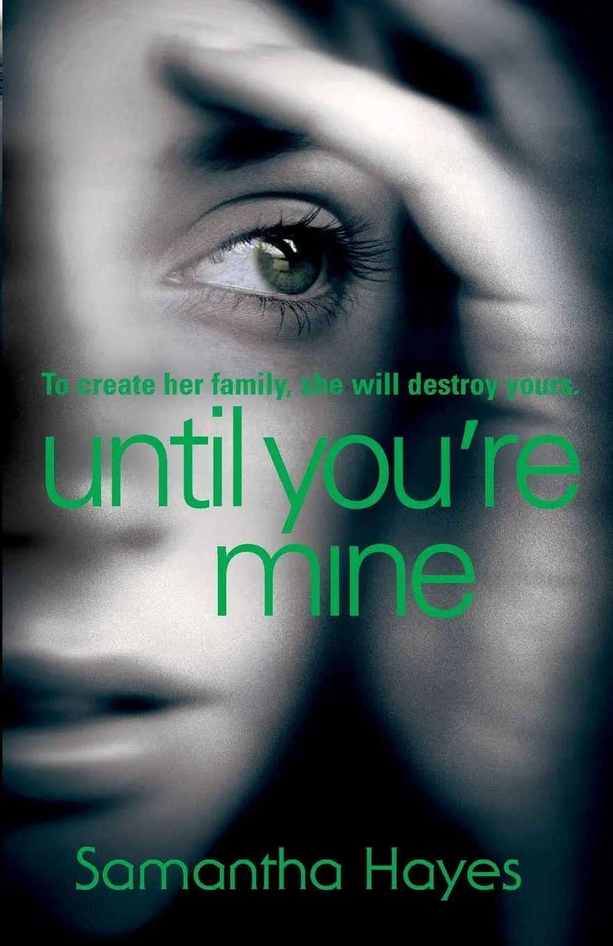 Cover: 9780099584827 | Until Youre Mine | Samantha Hayes | Taschenbuch | 408 S. | Englisch
