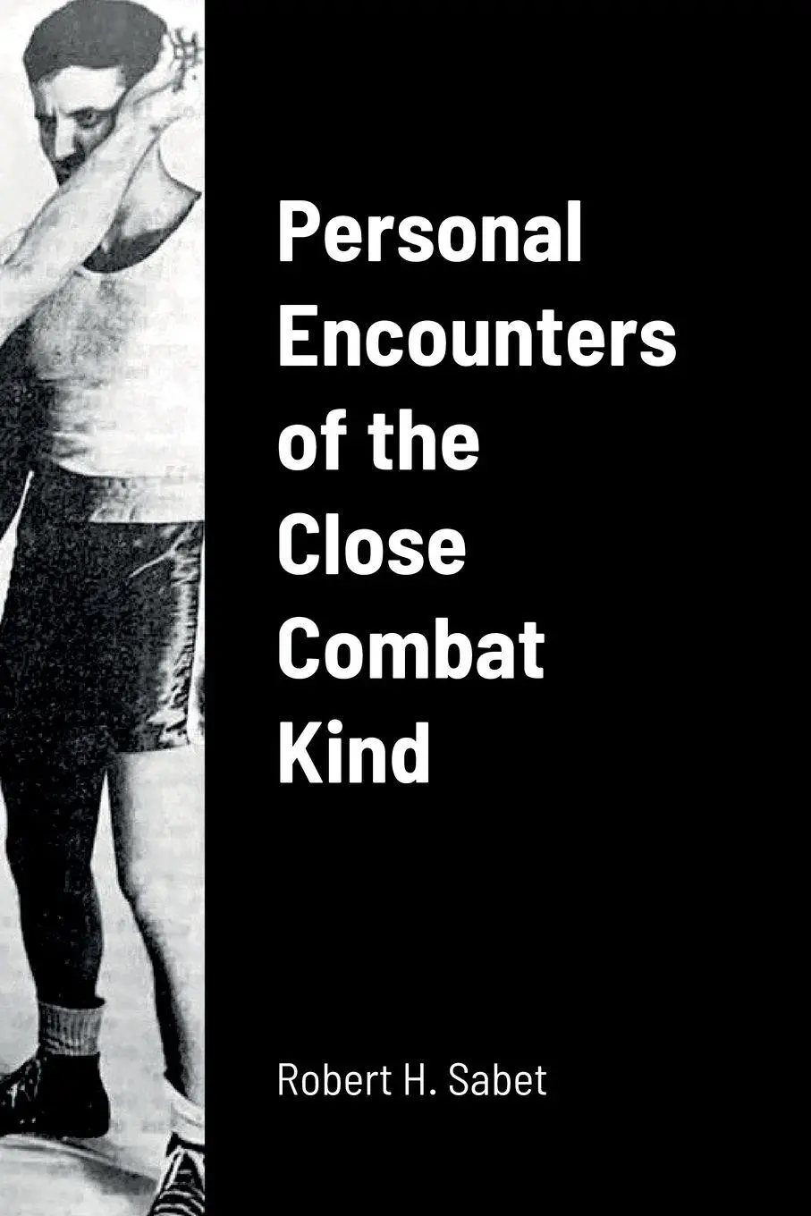 Cover: 9781435774827 | Personal Encounters of the Close Combat Kind | Robert H Sabet | Buch