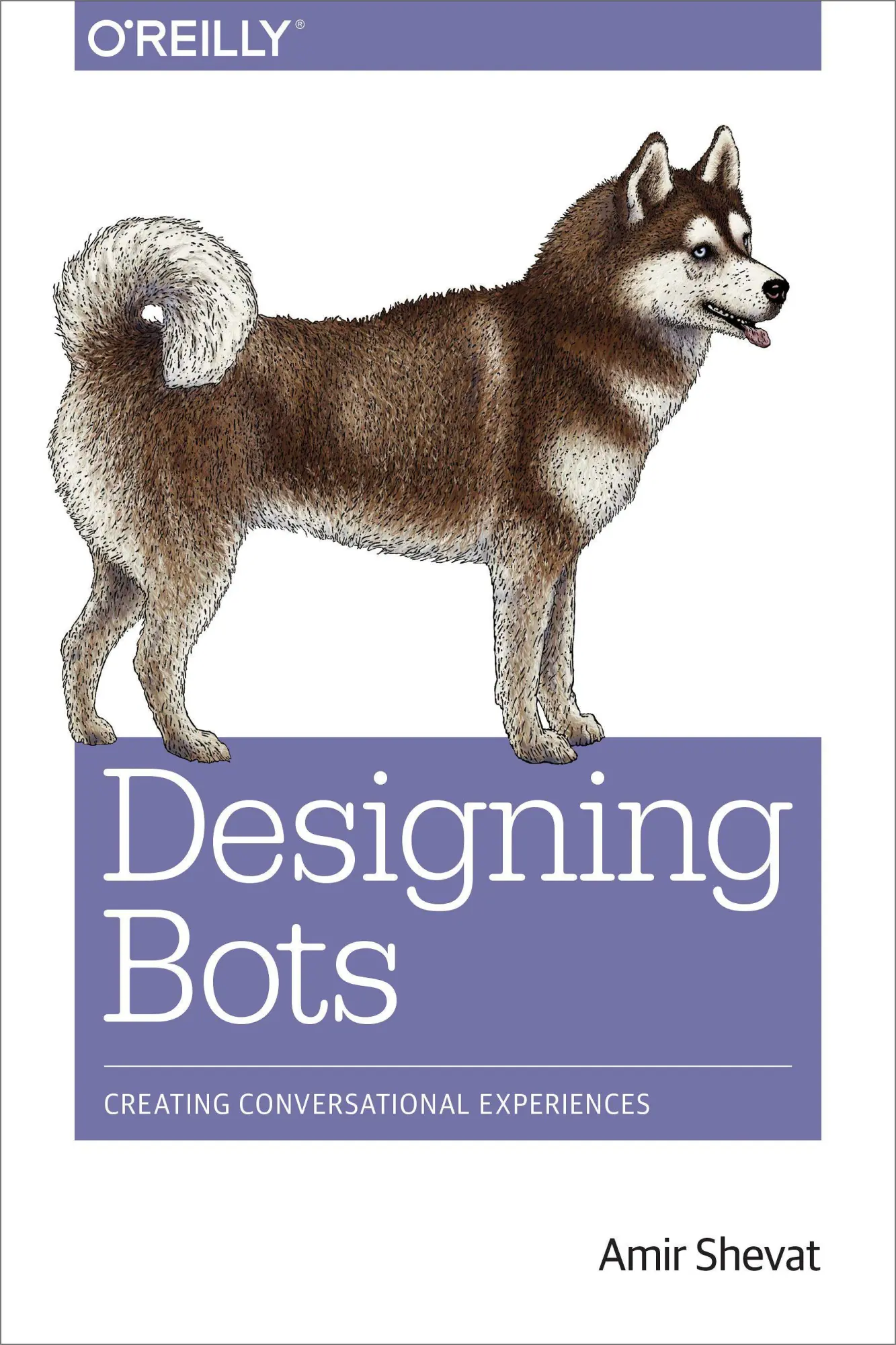 Cover: 9781491974827 | Designing Bots | Creating Conversational Experiences | Amir Shevat