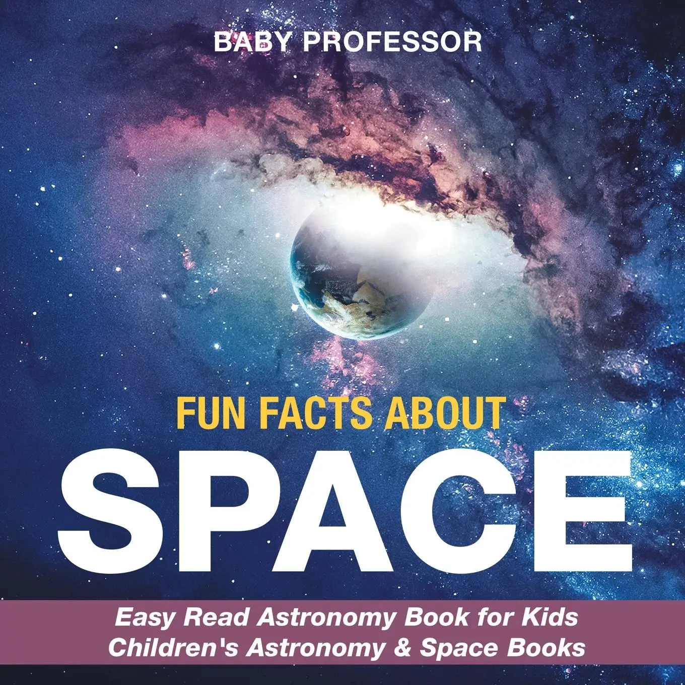 Cover: 9781541914827 | Fun Facts about Space - Easy Read Astronomy Book for Kids...