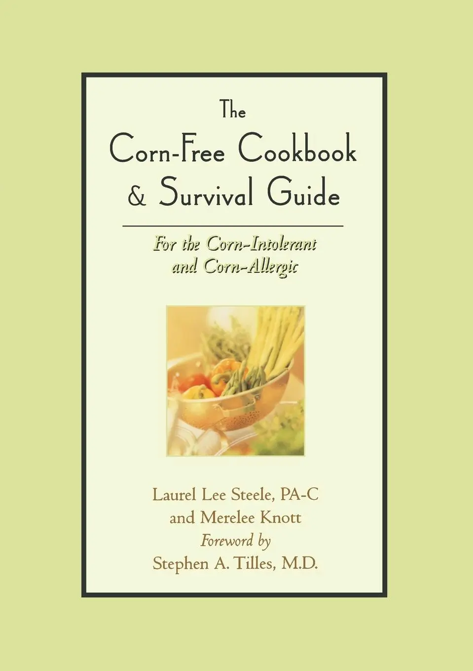 Cover: 9781581824827 | The Corn-Free Cookbook &amp; Survival Guide | Laurel Lee Steele (u. a.)
