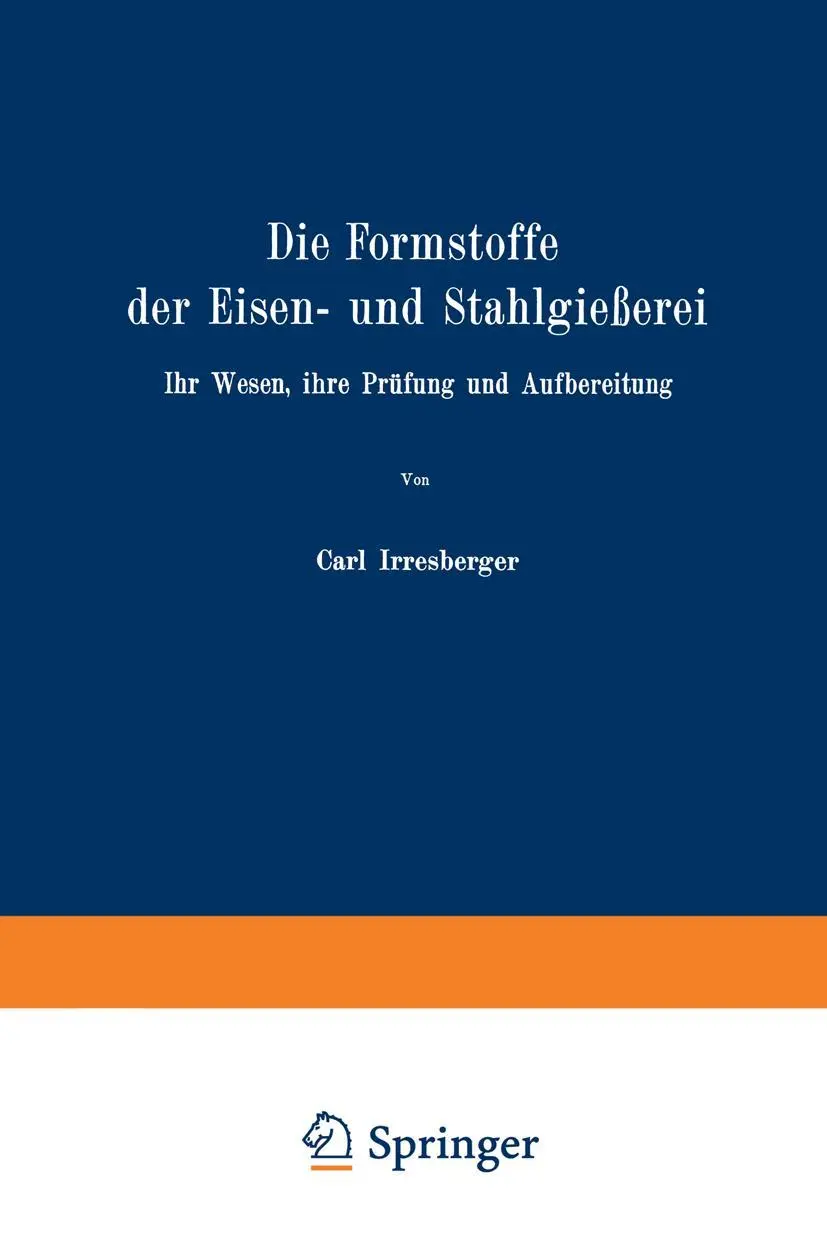 Cover: 9783642484827 | Die Formstoffe der Eisen- und Stahlgießerei | Carl Irresberger | Buch