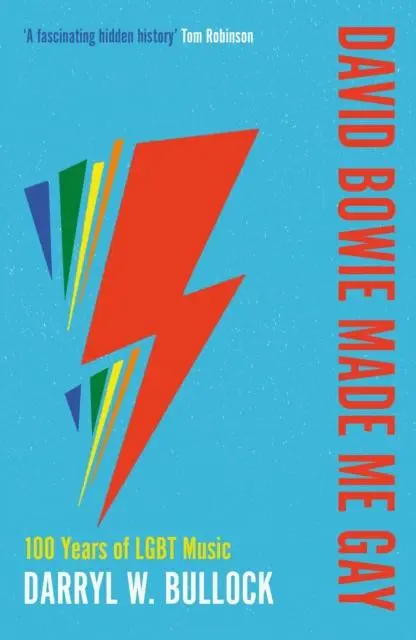 Cover: 9780715654927 | David Bowie Made Me Gay | 100 Years of LGBT Music | Darryl W. Bullock