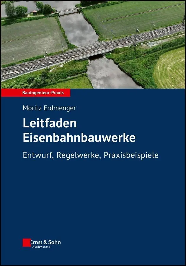 Cover: 9783433034927 | Leitfaden Eisenbahnbauwerke | Entwurf, Regelwerke, Praxisbeispiele