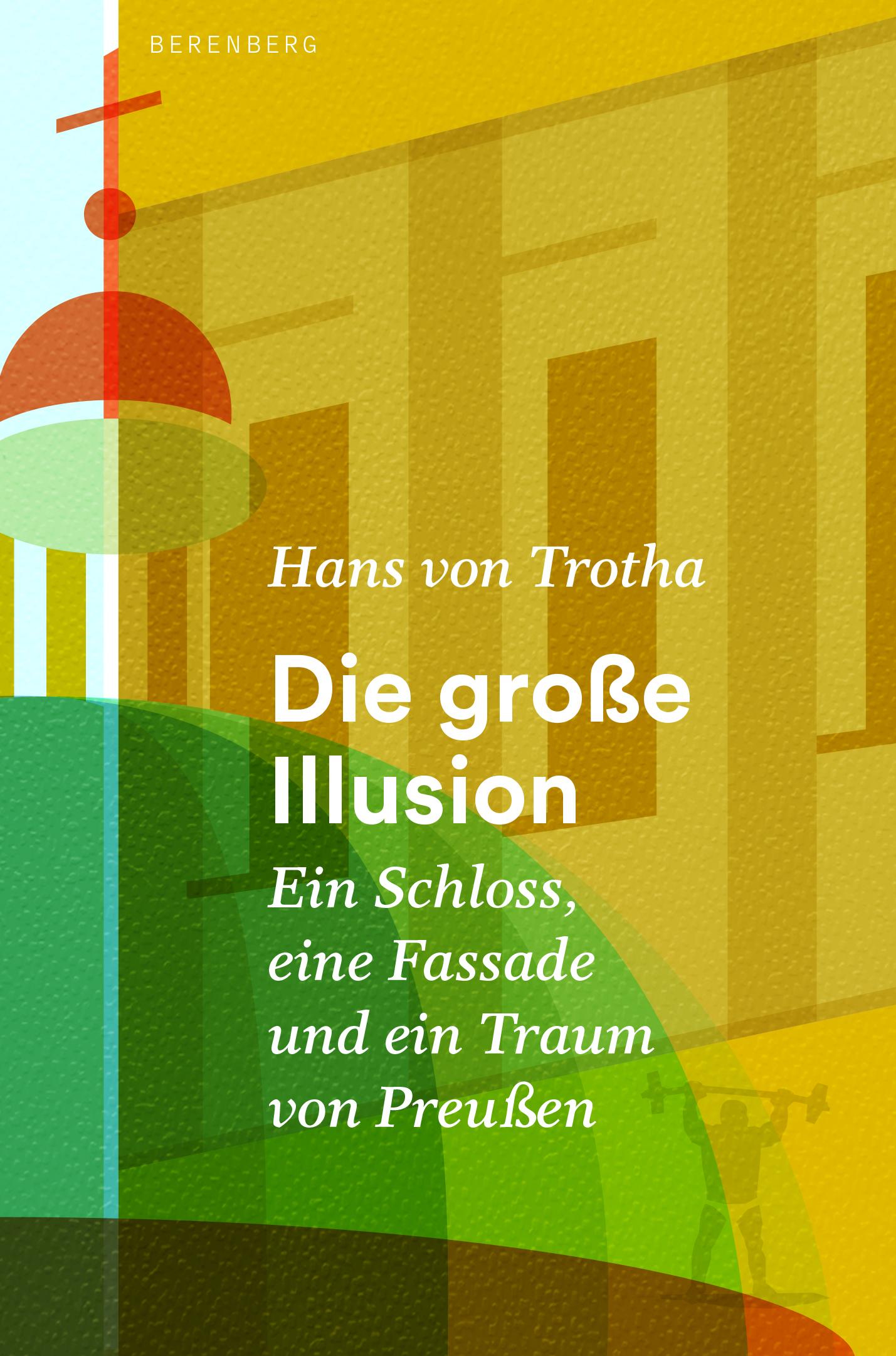 Cover: 9783946334927 | Die große Illusion | Hans Von Trotha | Taschenbuch | 199 S. | Deutsch