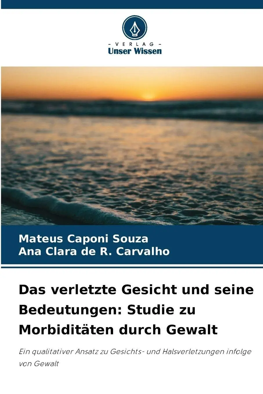 Cover: 9786209544927 | Das verletzte Gesicht und seine Bedeutungen: Studie zu Morbiditäten...