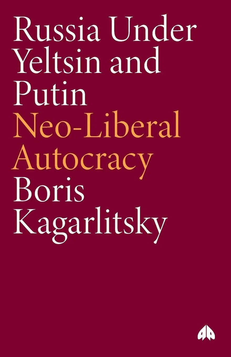 Cover: 9780745315027 | Russia Under Yeltsin and Putin | Neo-Liberal Autocracy | Kagarlitsky