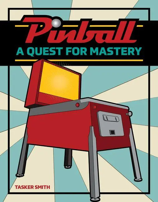 Cover: 9780764365027 | Pinball | A Quest for Mastery | Tasker Smith | Buch | Englisch | 2026