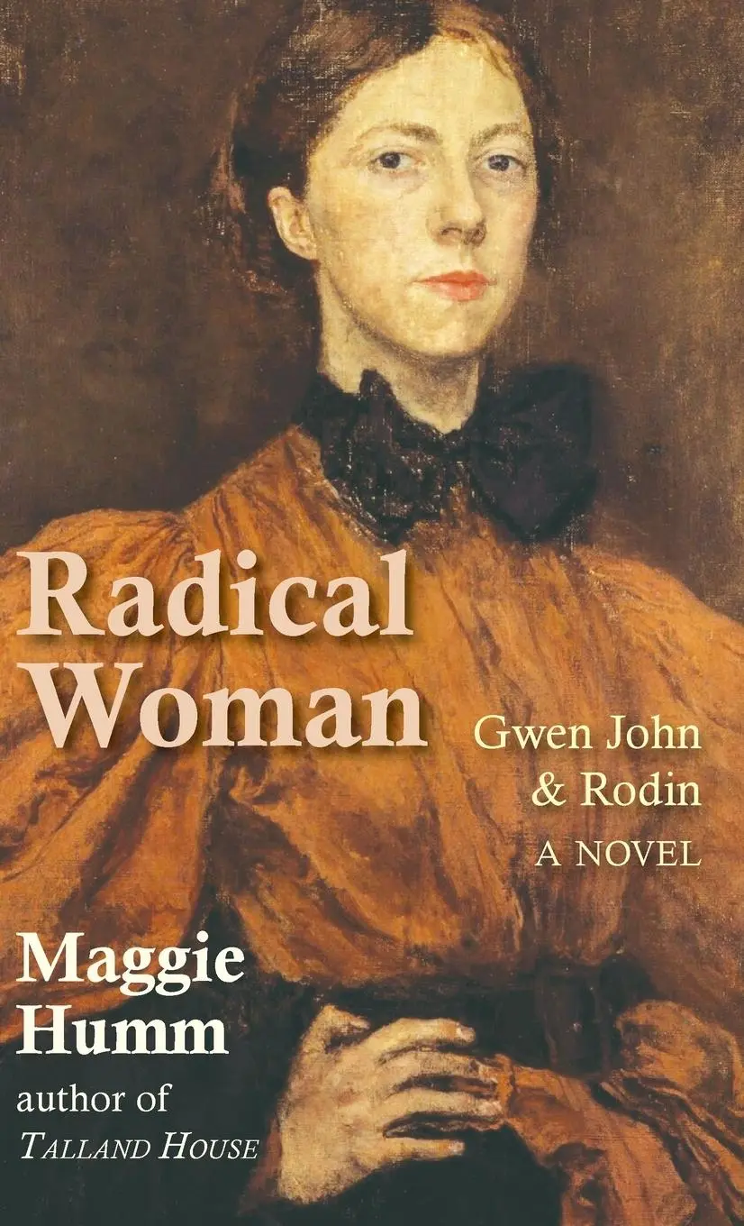 Cover: 9781915115027 | Radical Woman | Gwen John &amp; Rodin | Maggie Humm | Buch | Gebunden