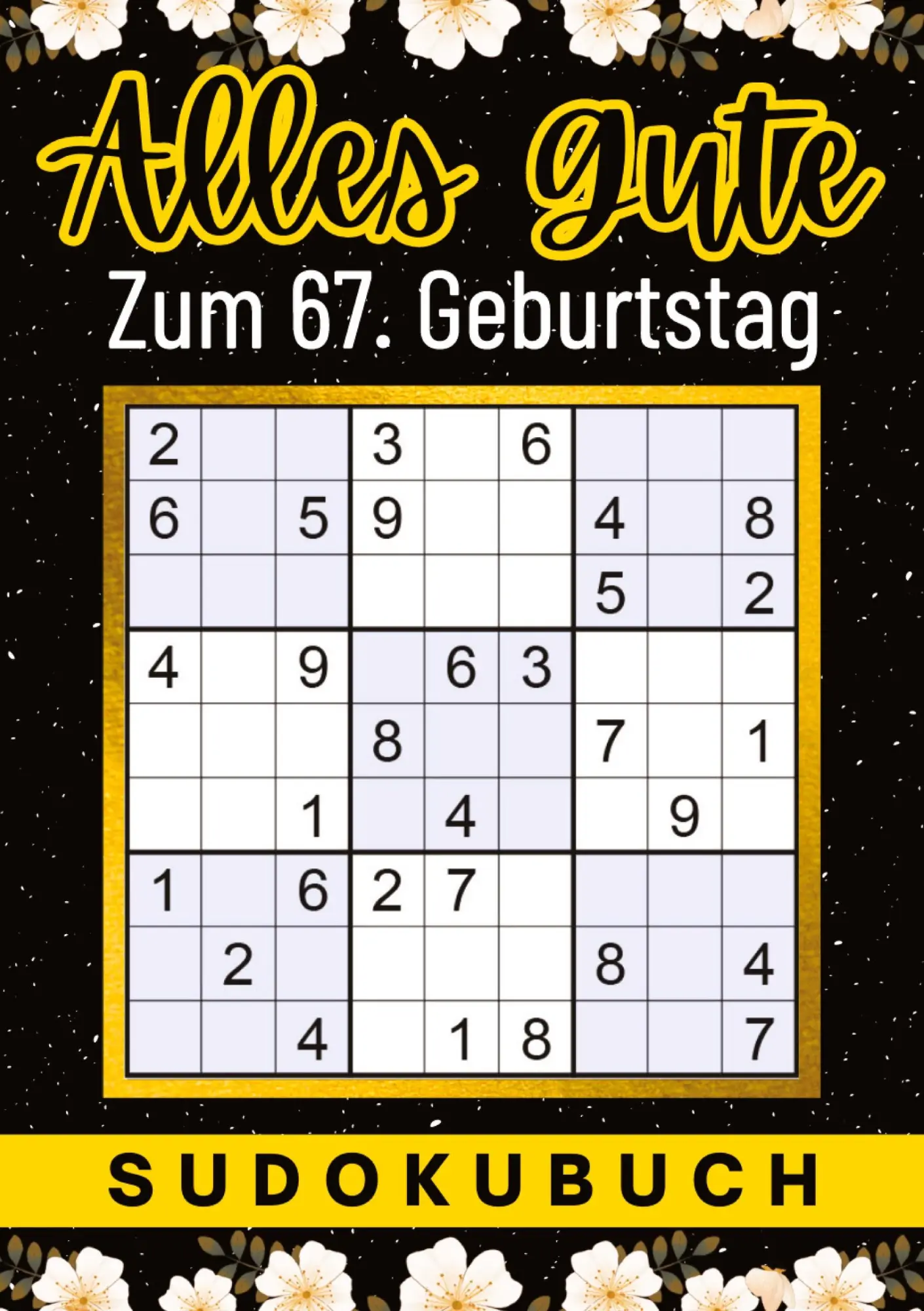 Cover: 9783347965027 | 67 Geburtstag Geschenk Alles Gute zum 67. Geburtstag - Sudoku | Verlag