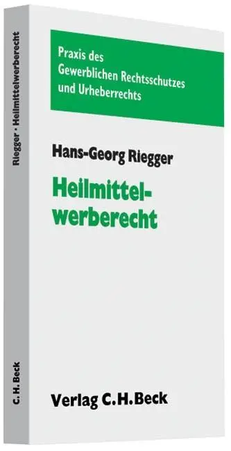 Cover: 9783406585227 | Heilmittelwerberecht | Hans-Georg Riegger | Taschenbuch | XV | Deutsch