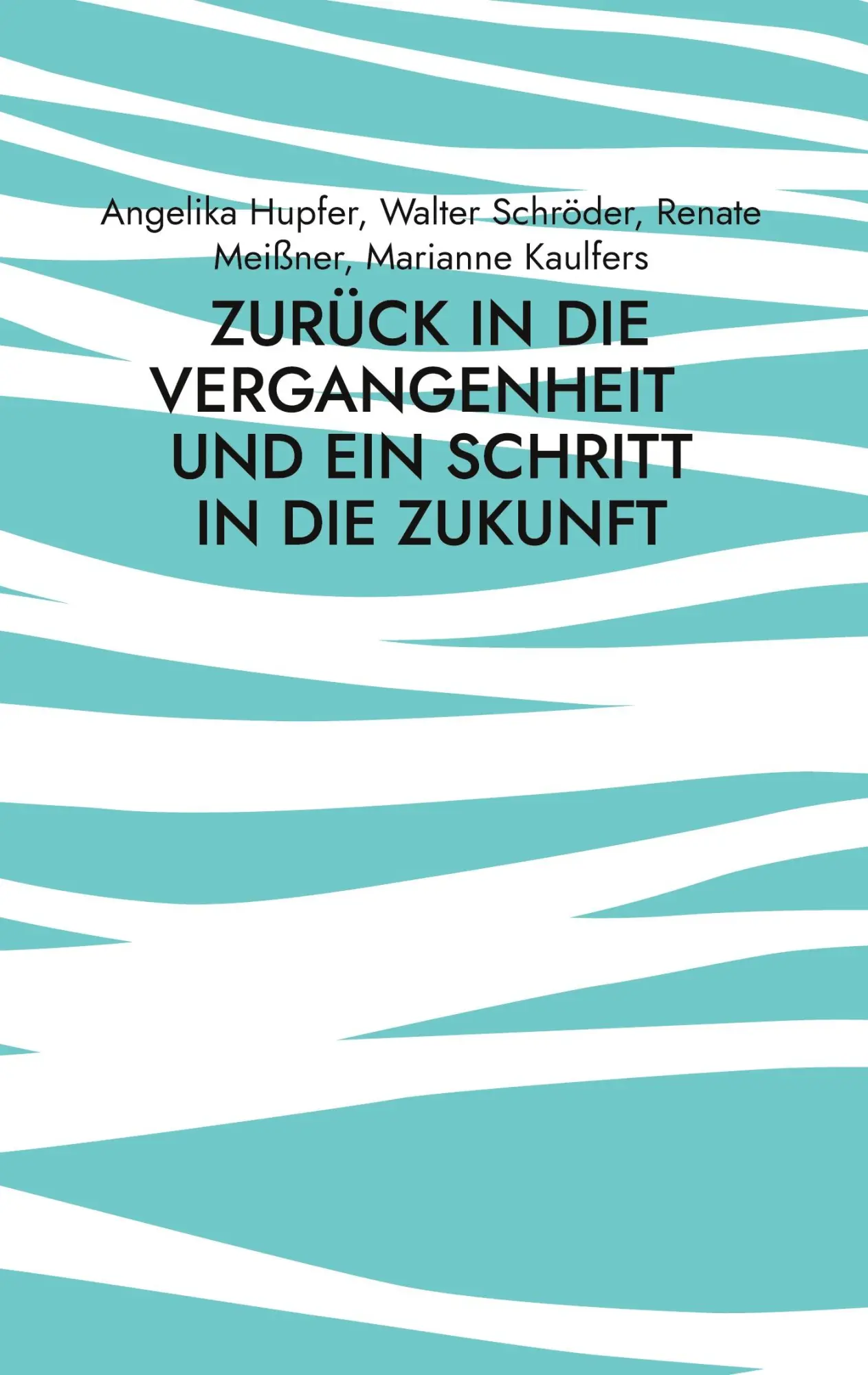 Cover: 9783754385227 | Zurück in die Vergangenheit | - und ein Schritt in die Zukunft | Buch