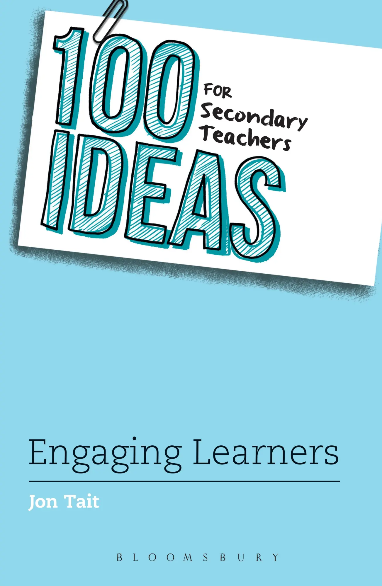 Cover: 9781472945327 | 100 Ideas for Secondary Teachers: Engaging Learners | Jon Tait | Buch