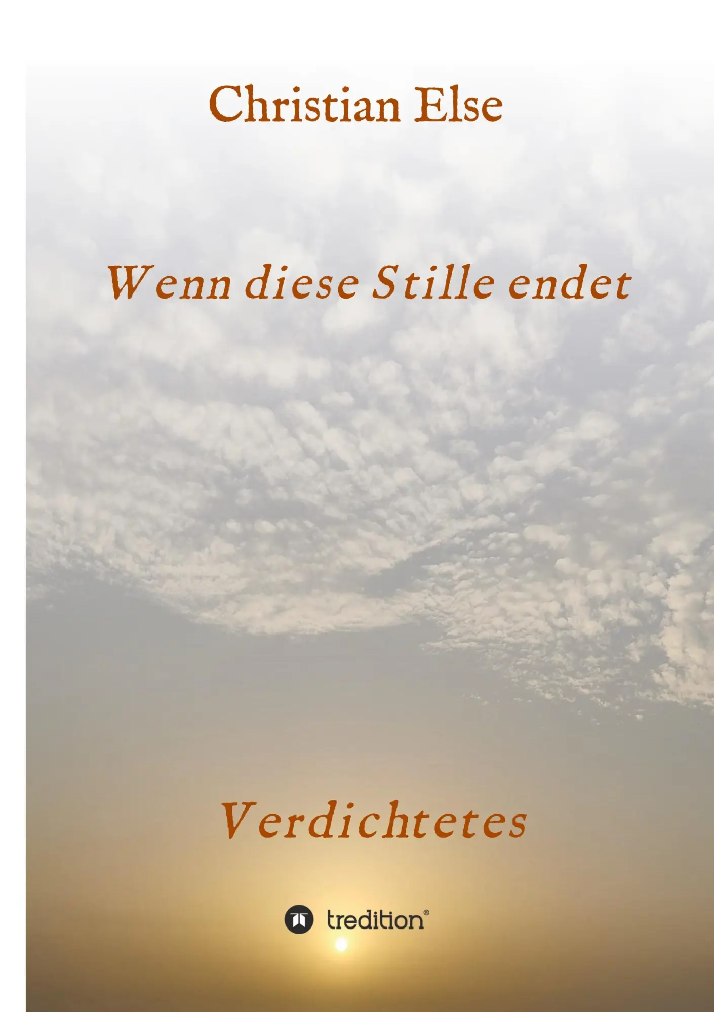 Cover: 9783347245327 | Wenn diese Stille endet | Verdichtetes | Christian Else | Buch | 2021