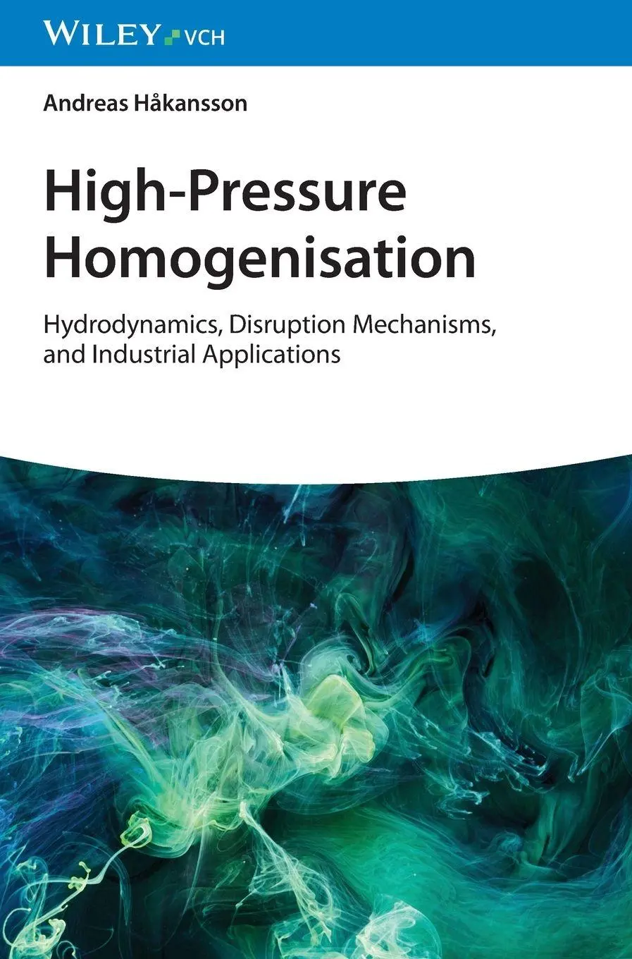 Cover: 9783527355327 | High-Pressure Homogenisation | Andreas Hakansson | Buch | 320 S.
