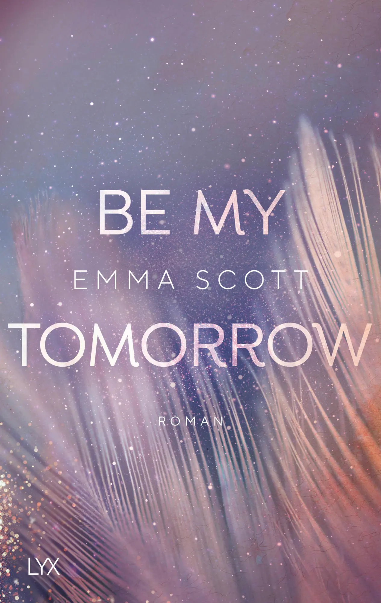 Cover: 9783736315327 | Be My Tomorrow | Emma Scott | Taschenbuch | Only Love | 400 S. | 2021