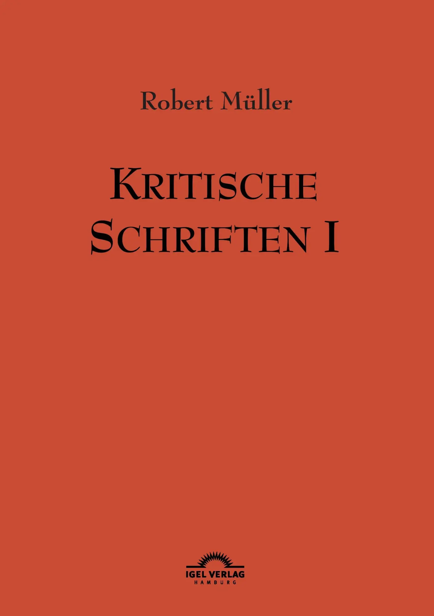 Cover: 9783868155327 | Robert Müller: Kritische Schriften 1 | Werke Band 7 | Günter Helmes