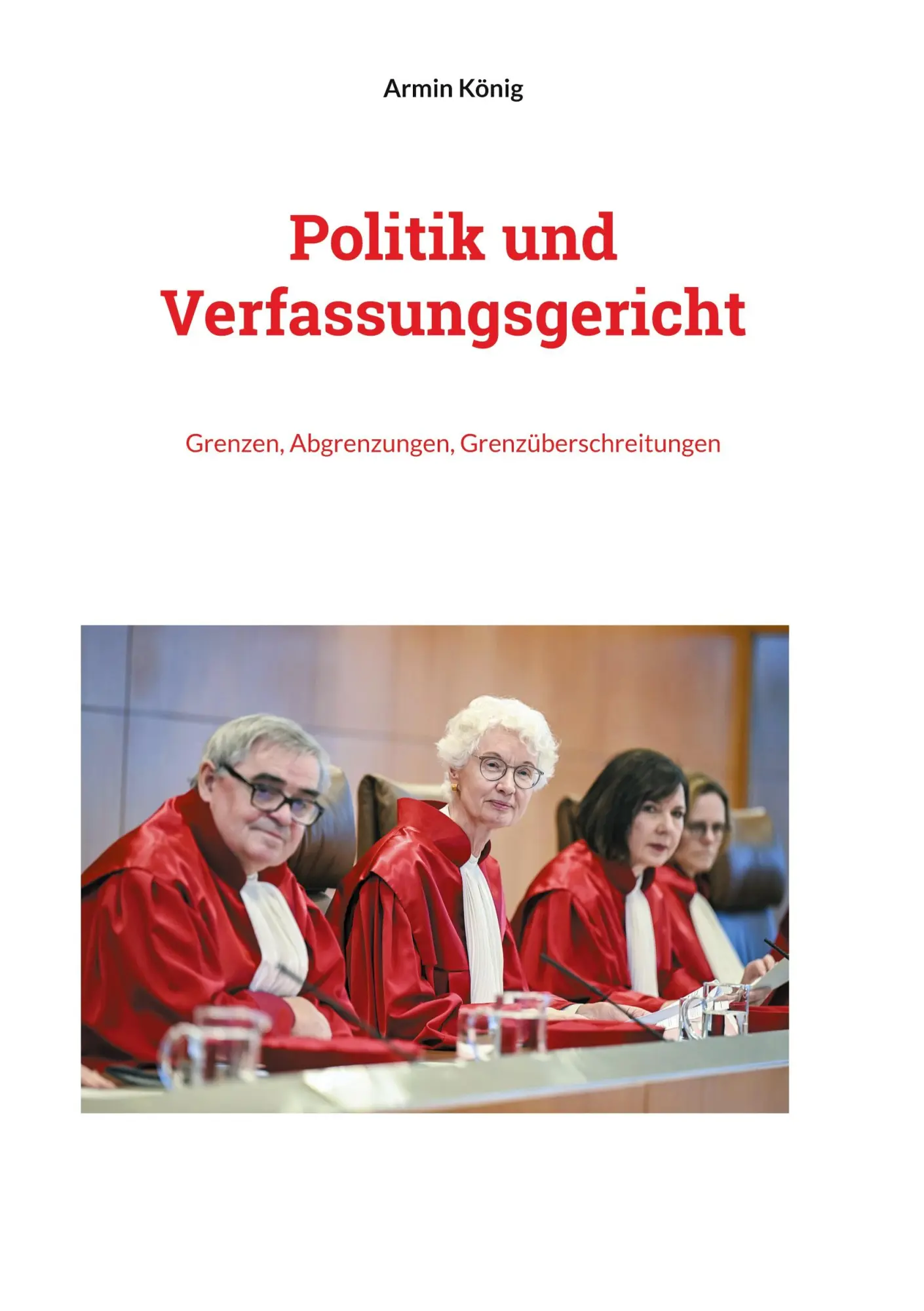 Cover: 9783948105327 | Politik und Verfassungsgericht | Armin König | Buch | 144 S. | Deutsch