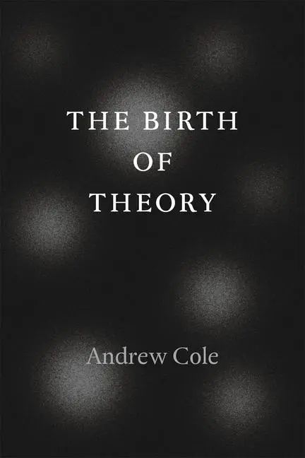 Cover: 9780226135427 | The Birth of Theory | Andrew Cole | Taschenbuch | Englisch | 2014