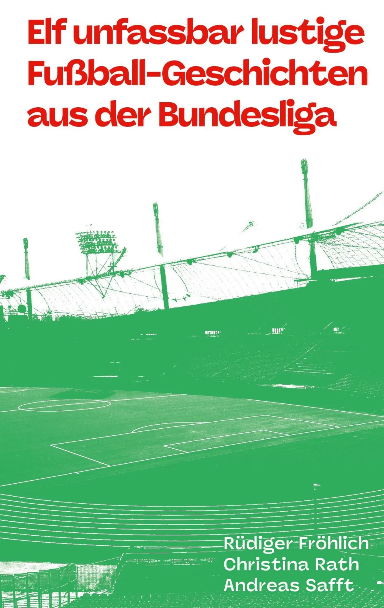 Cover: 9783695725427 | Elf unfassbar lustige Fußball-Geschichten aus der Bundesliga | Buch