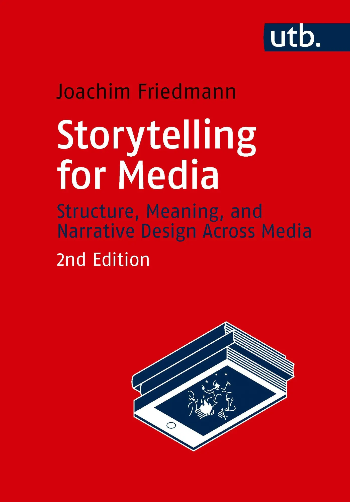 Storytelling for Media: Structure, Meaning, and Narrative Design Across Media