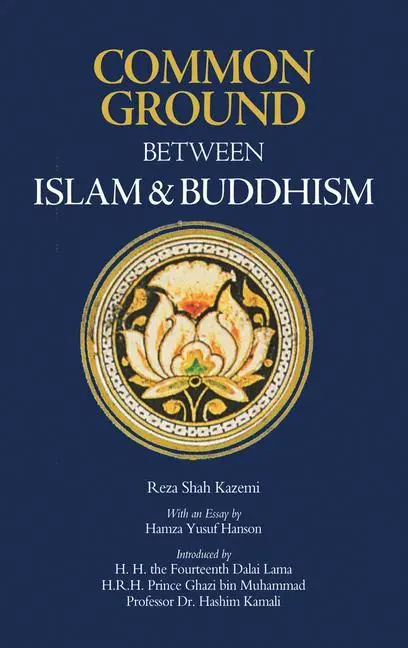 Cover: 9781891785627 | Common Ground Between Islam and Buddhism | Reza Shah Kazemi (u. a.)