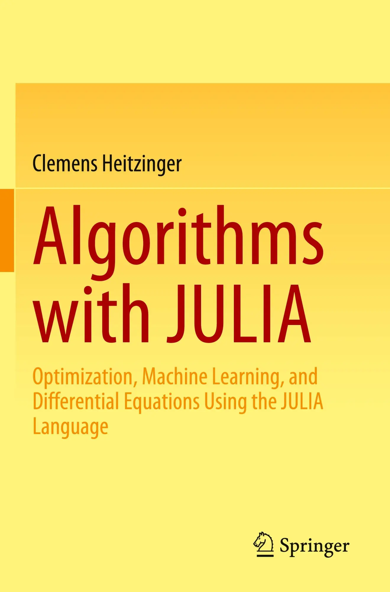Cover: 9783031165627 | Algorithms with JULIA | Clemens Heitzinger | Taschenbuch | xxi | 2023