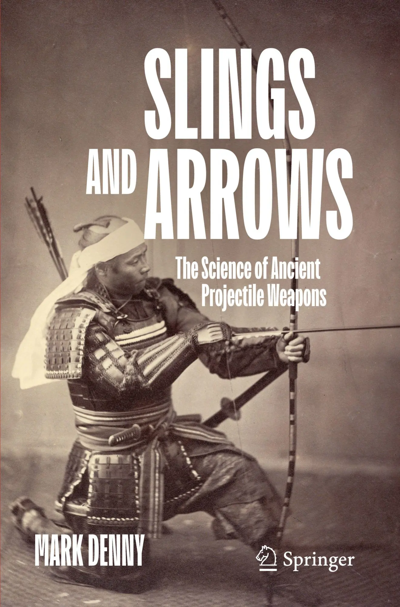 Cover: 9783032085627 | Slings and Arrows | The Science of Ancient Projectile Weapons | Denny
