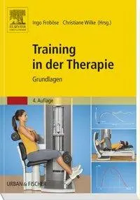 Cover: 9783437475627 | Training in der Therapie - Grundlagen | Ingo Froböse | Taschenbuch