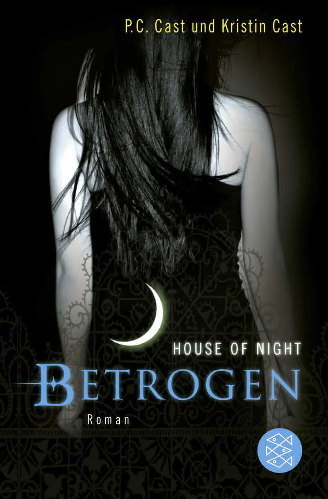 Cover: 9783596705627 | Betrogen | House of Night | P. C. Cast (u. a.) | Taschenbuch | 480 S.