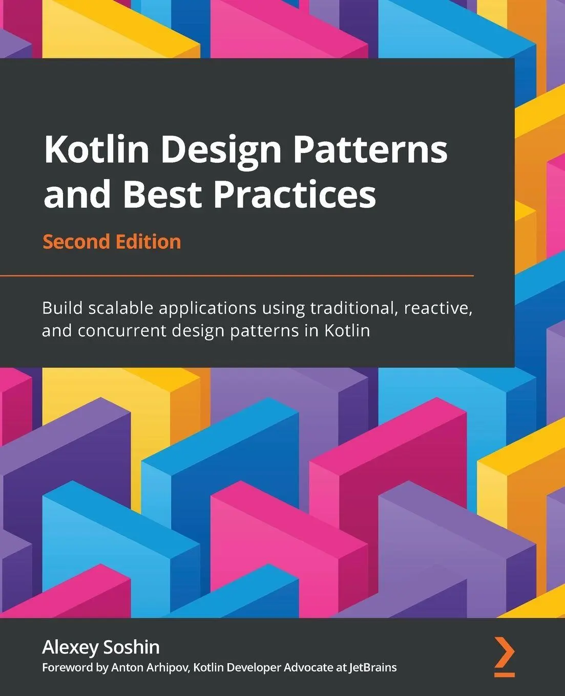 Cover: 9781801815727 | Kotlin Design Patterns and Best Practices - Second Edition | Soshin Cover: 9781801815727 | Kotlin Design Patterns and Best Practices - Second Edition | Soshin