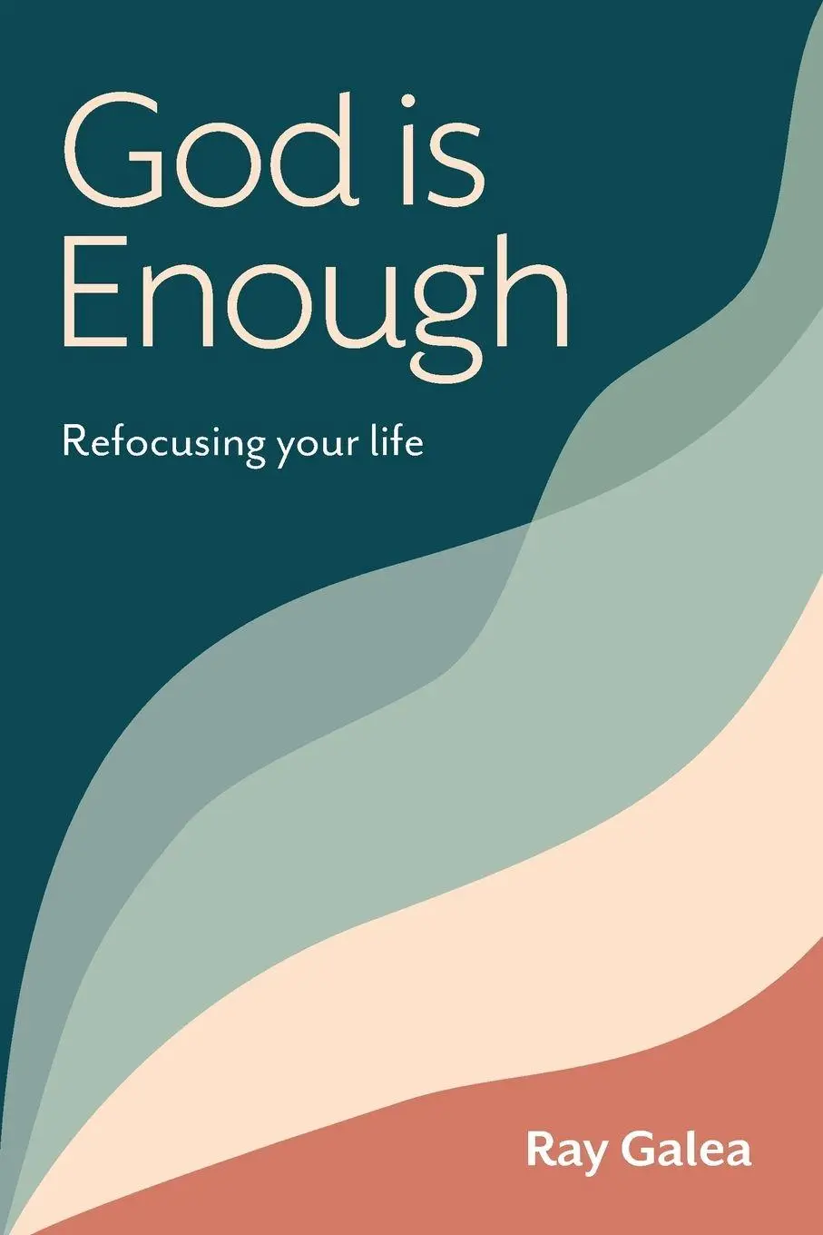 Cover: 9781875245727 | God is Enough | Refocusing your life | Ray Galea | Taschenbuch | 2010
