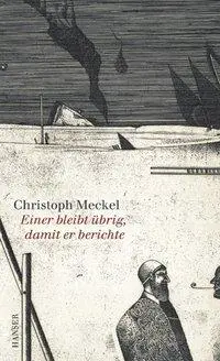 Cover: 9783446205727 | Einer bleibt übrig, damit er berichte | Christoph Meckel | Buch | 2005
