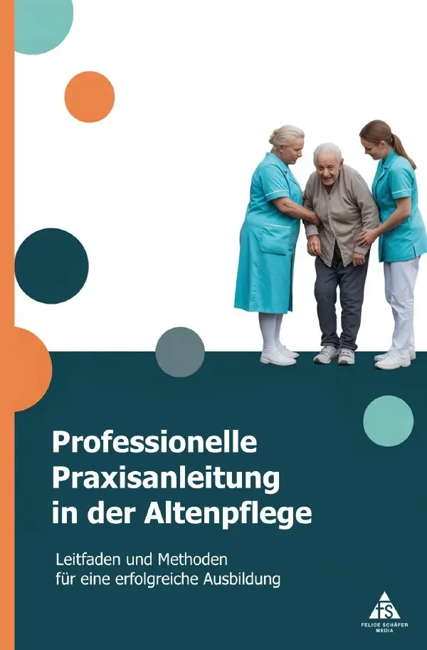 Cover: 9783819775727 | Professionelle Praxisanleitung in der Altenpflege | Felice Schäfer